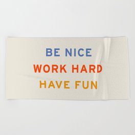 Be Nice, Work Hard, Have Fun | Retro Vintage Bauhaus Typography Beach Towel