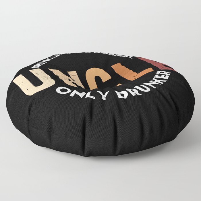 Druncle Like A Normal Uncle Only Drunker Floor Pillow