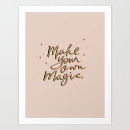 Make Your Own Magic Art Print