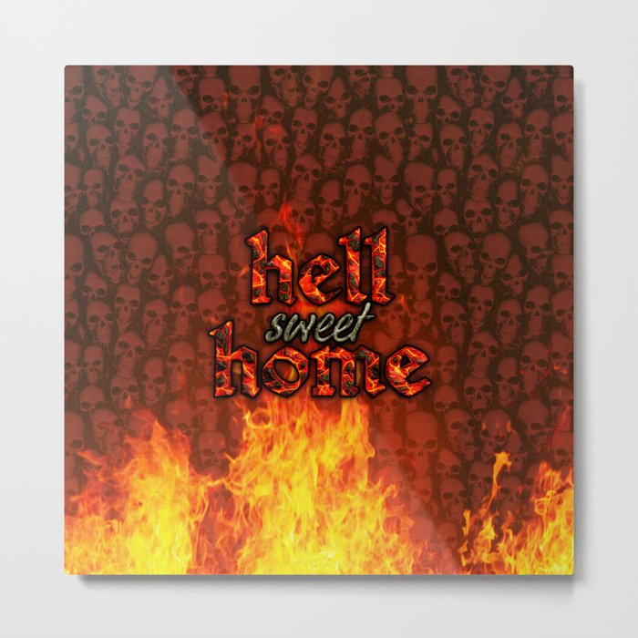 Hell Sweet Home Metal Print