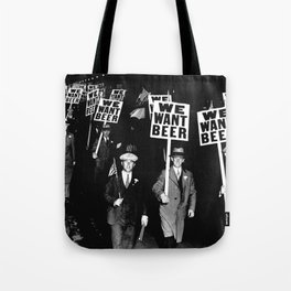 We Want Beer / Prohibition, Black and White Photography Tote Bag