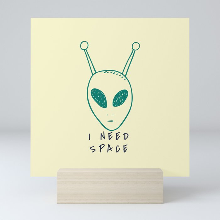 i need space Mini Art Print