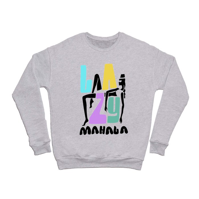 Lazy Mahala Crewneck Sweatshirt