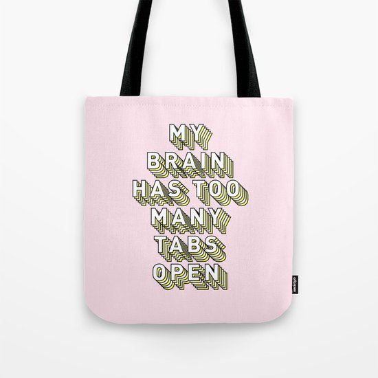 My Brain Has Too Many Tabs Open - Typography Design Tote Bag