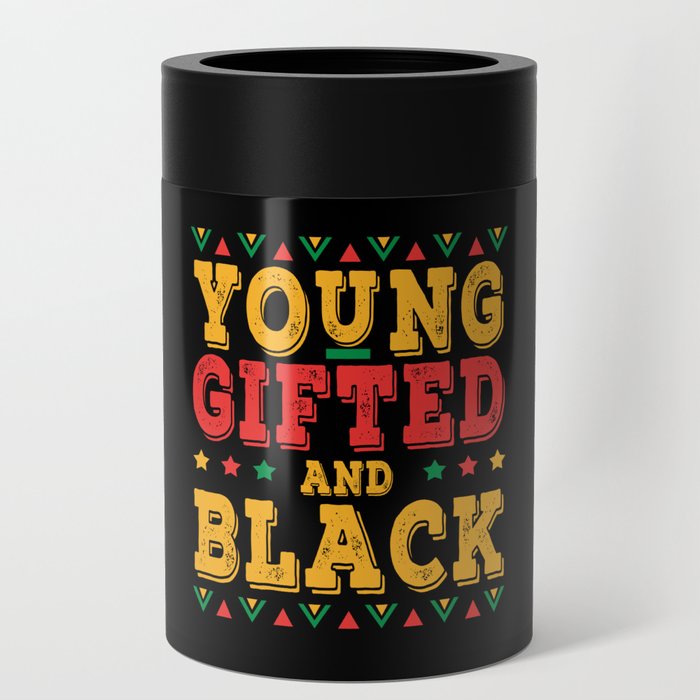 Young Gifted And Proud Black Black History Month Can Cooler