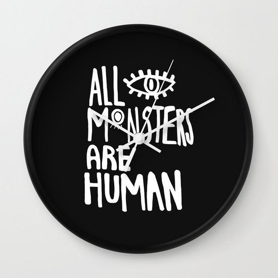 All Monsters Are Human Wall Clock By Vasarenar Society6