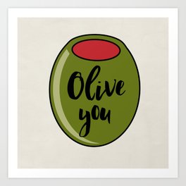 Olive You I Love You Funny Cute Valentine's Day Art Art Print