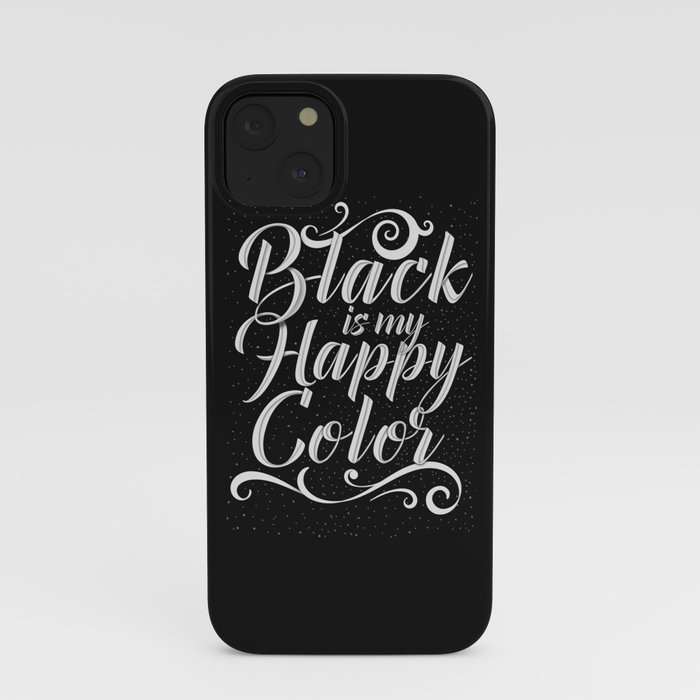 Black is my happy color iPhone Case