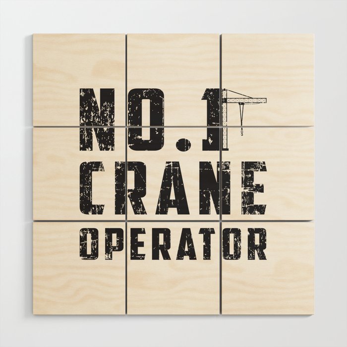 No. 1 Crane Operator Workers Construction Site Wood Wall Art