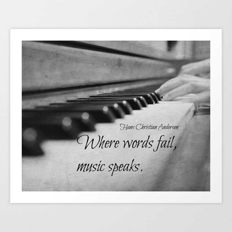 Details about   Where Words Fail Music Speaks Makes a Great Gift 11x14 Unframed Art Print 