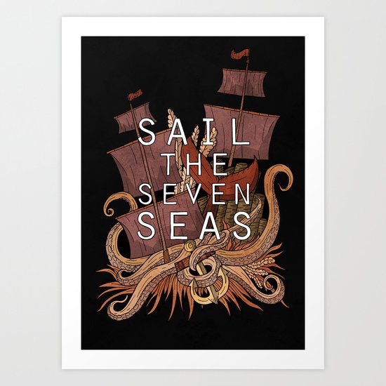 Sail the seven seas Art Print