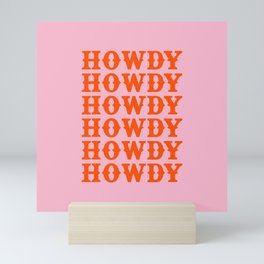 howdy howdy howdy Mini Art Print