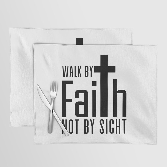 Walk By Faith Not By Sight Placemat