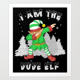 dude elf Art Print | Dudeelf, Elf, Funnyelf, Elffamily, Thedudeelf, Christmas, Dude, Xmas, Christmasforfamily, Elves 