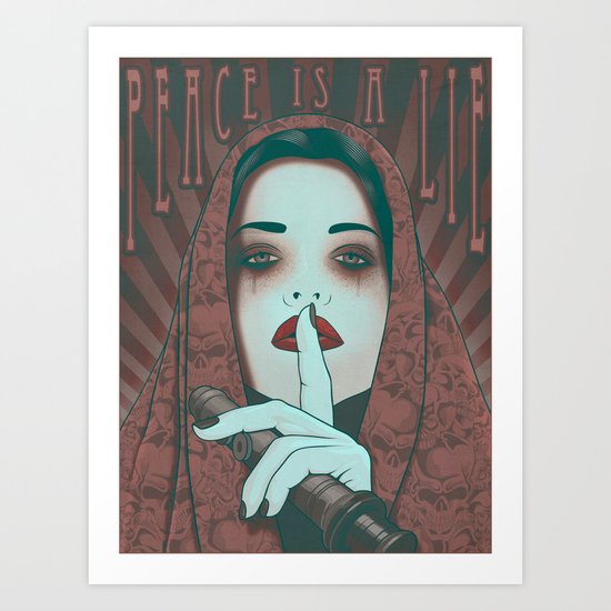 Peace is a Lie Art Print