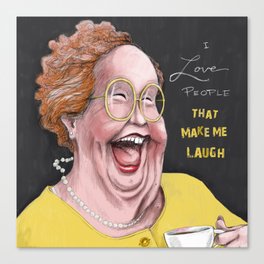 I Love People that make me Laugh Canvas Print