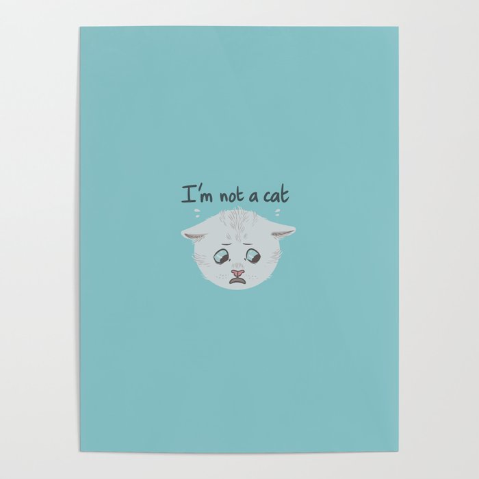 I'm not a cat Poster
