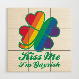 Kiss Me I'm Gayrish Wood Wall Art