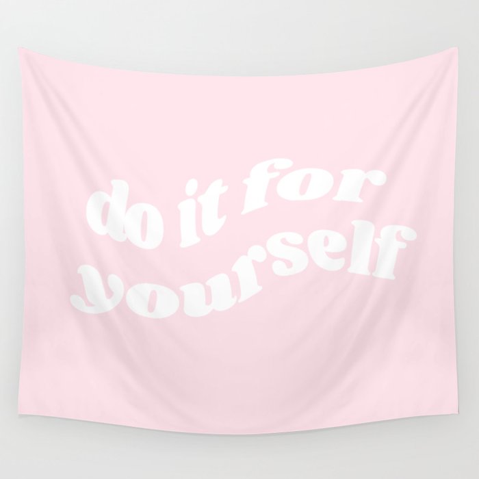 do it for yourself Wall Tapestry