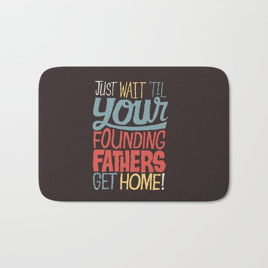 Just wait 'til your founding fathers get home! Bath Mat