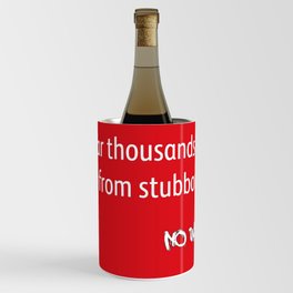 Men afraid of doctors - Thousands of men will die from stubbornness - NO WE WON'T! humorous funny poster art Wine Chiller