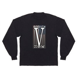 Article V Now Long Sleeve T Shirt