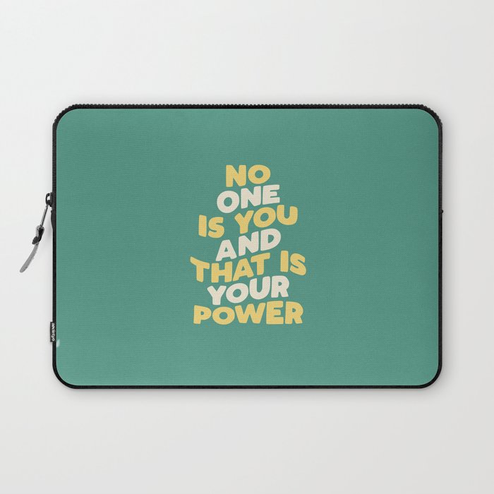 No One is You and That is Your Power Laptop Sleeve