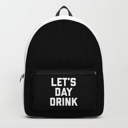 Let's Day Drink Funny Quote Backpack