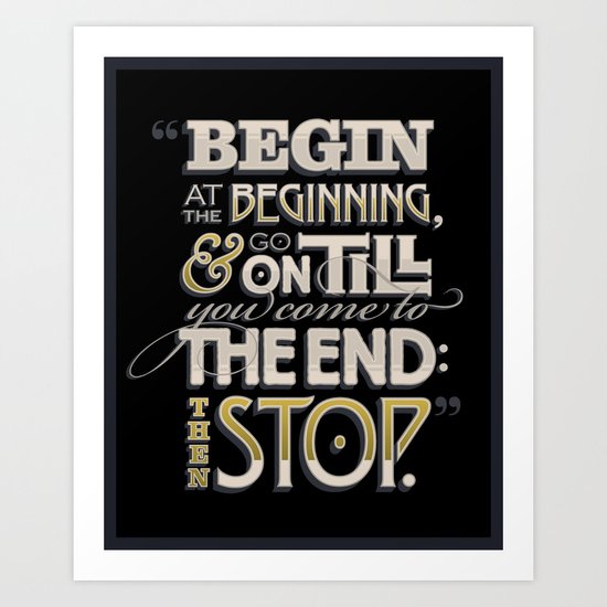Begin at the Beginning Art Print