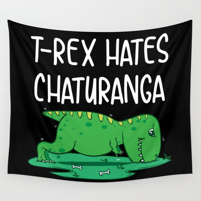 T Rex Hates Chaturanga Funny Yoga Graphic Tee Gift Wall Tapestry
