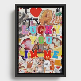 Lucky you, I'm me Framed Canvas