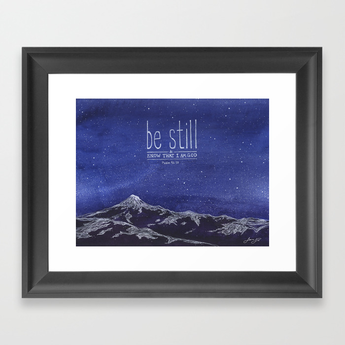 Be Still Know That I Am God Framed Art Print By Paintedverses