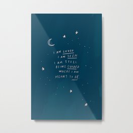 "I Am Loved. I Am Seen. I Am Still Being Guided Where I Am Meant To Be." Metal Print | Morganharpernichols, Watercolor, Female Artist, Motivational, Digital, Abstract, Night Sky, Hand Lettering, Street Art, Starrysky 