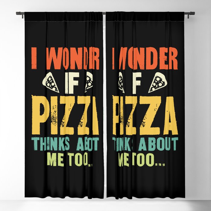 Funny I Wonder If Pizza Thinks About Me Too Blackout Curtain