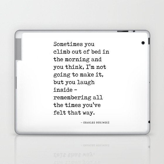 I'm not going to make it - Charles Bukowski Poem - Literature - Typewriter Print Laptop & iPad Skin