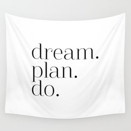 Dream. Plan. Do. Wall Tapestry