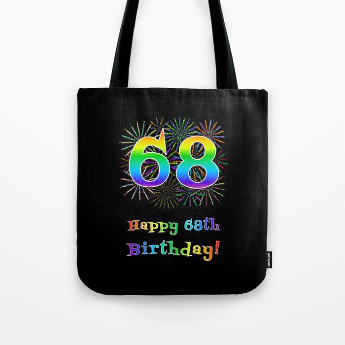 68th Birthday - Fun Rainbow Spectrum Gradient Pattern Text, Bursting Fireworks Inspired Background Tote Bag