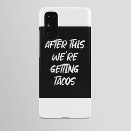 After this we're getting Tacos Android Case