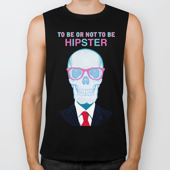 To Be or Not To Be.....Hipster (II) Biker Tank