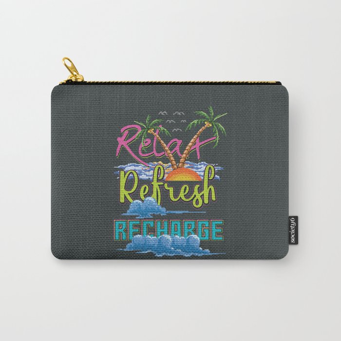 Relax Refresh Recharge Carry-All Pouch