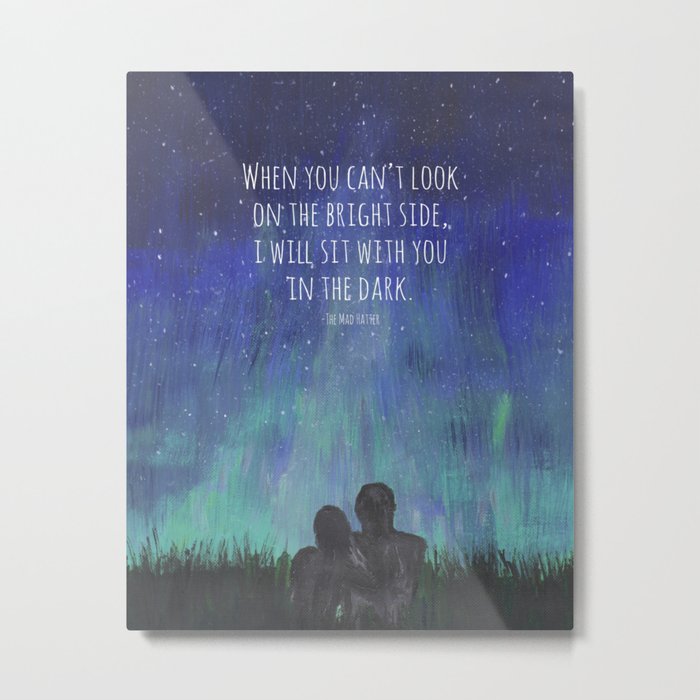 When you Can't Look on the Bright Side, I will Sit with You in the Dark