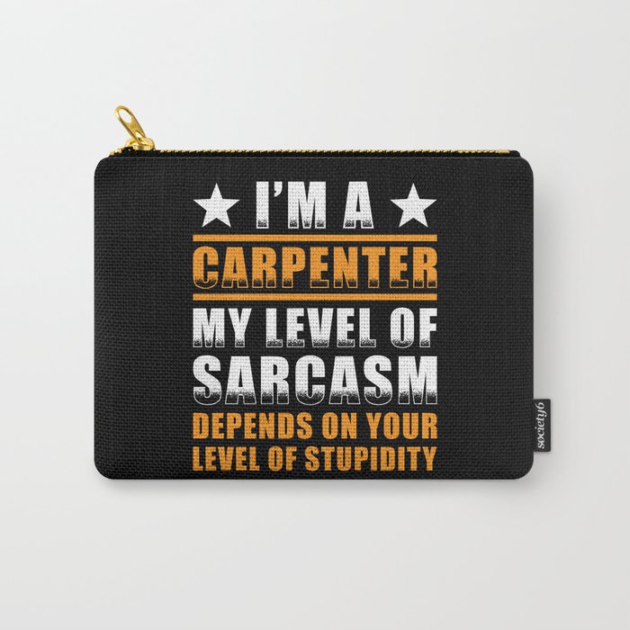 Carpenter Gift funny Saying Carry-All Pouch