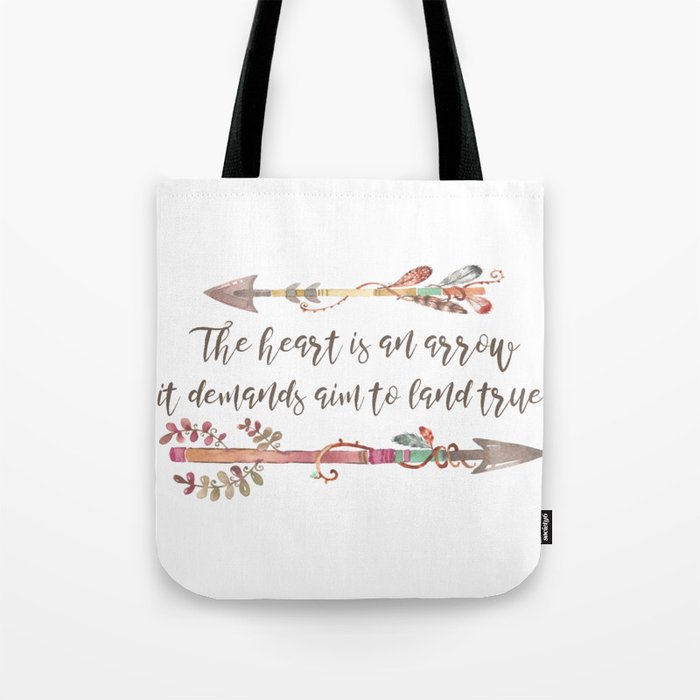 The Heart is an Arrow, It Demands Aim to Land True Tote Bag