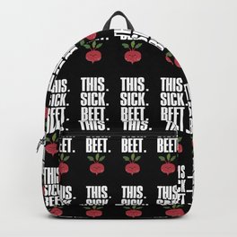 This. Sick. Beet. Backpack