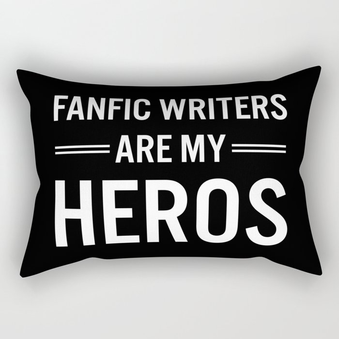 Fanfic Writers Are My Heros 2 Rectangular Pillow