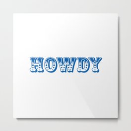 HOWDY Blue Metal Print | Ranch, Country, Dorm, Vintage, Farm, Trendy, Cow, Welcome, Cowgirl, College 