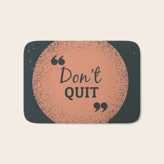 Don't Quit Bath Mat