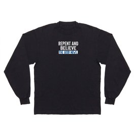 Repent and Believe the Gospel Mark 1 15 Lent Cool Christians Long Sleeve T-shirt
