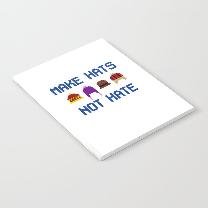 Make Hats Not Hate Notebook