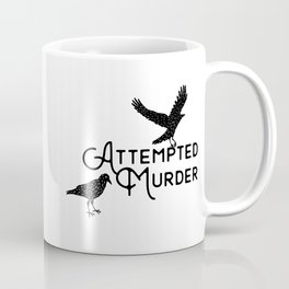Attempted Murder Mug